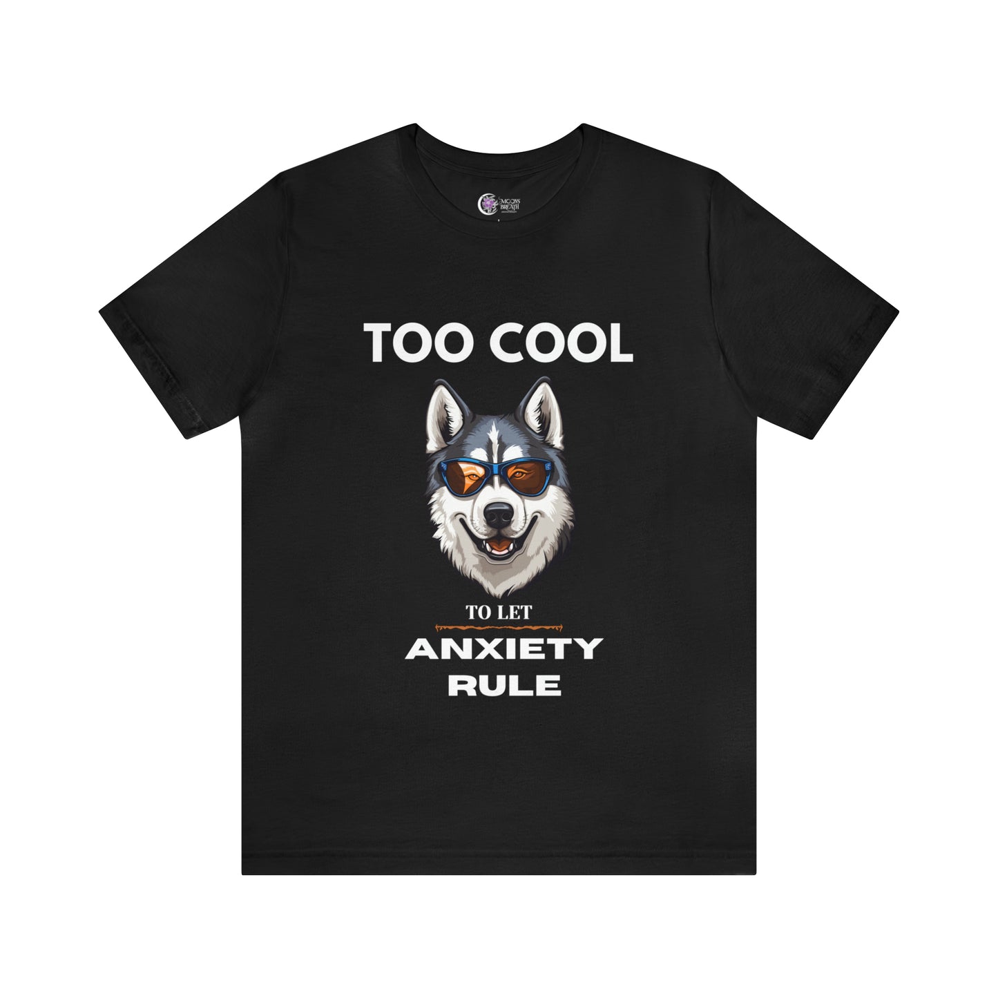 Unisex - Too Cool To Let Anxiety Rule