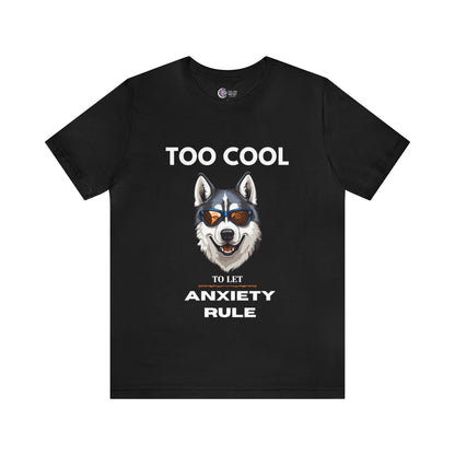 Unisex - Too Cool To Let Anxiety Rule